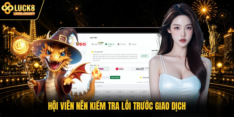 Hội viên nên kiểm tra lỗi trước giao dịch