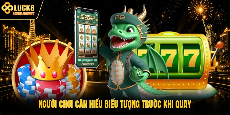 Người chơi cần hiểu biểu tượng trước khi quay